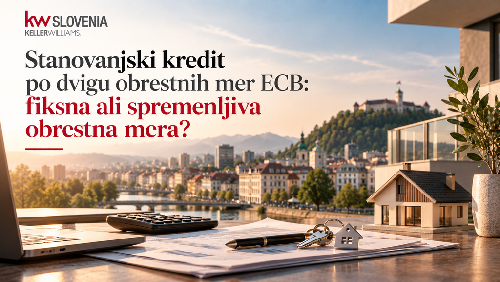 #1 - Stanovanjski kredit po dvigu obrestnih mer ECB: fiksna ali spremenljiva obrestna mera?
