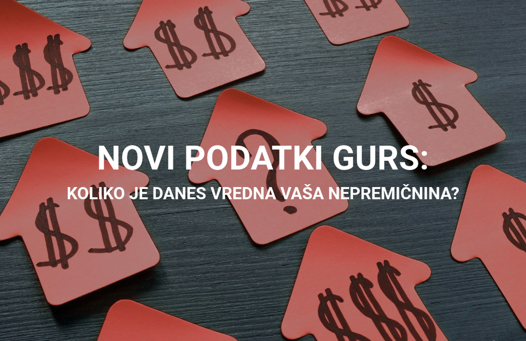 #1 - Novi podatki GURS: Koliko je danes vredna vaša nepremičnina?