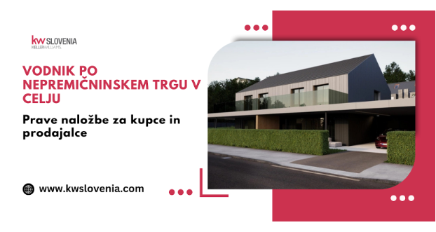 #1 - Vodnik po nepremičninskem trgu v Celju: Prave naložbe za kupce in prodajalce
