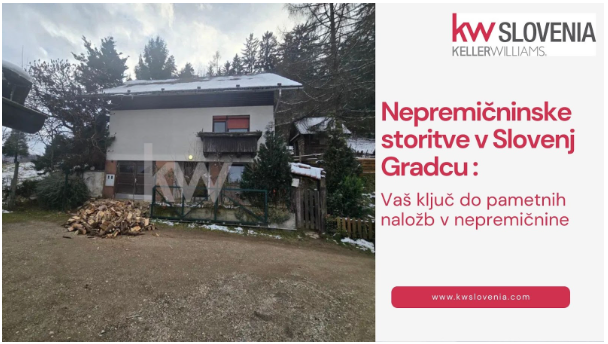 #1 - Nepremičninske storitve v Slovenj Gradcu: Vaš ključ do pametnih naložb v nepremičnine