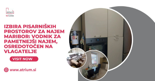 #1 - Izbira pisarniških prostorov za najem Maribor: Vodnik za pametnejši najem, osredotočen na vlagatelje