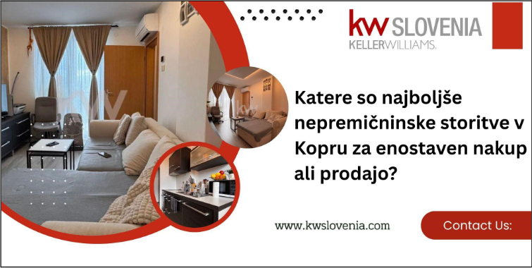 #1 - Katere so najboljše nepremičninske storitve v Kopru za enostaven nakup ali prodajo?
